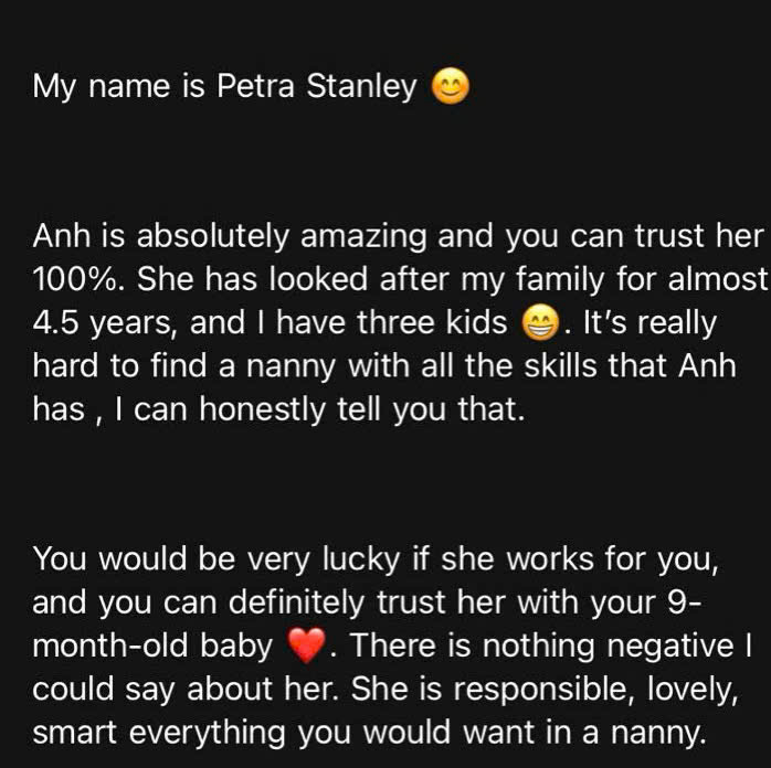 Client review and feedback for babysitter Anh Nguyen in Vietnam - A highly trusted recommendation from Petra Stanley for nanny Anh after 4.5 years of dedication and attentive childcare for the family's three kids.